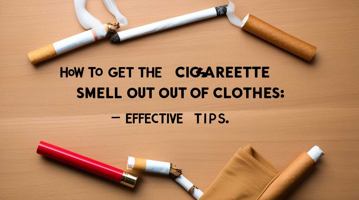 How to Get the Cigarette Smell Out of Clothes: Effective Tips.